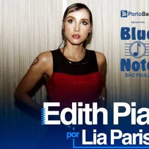 Show Tributo a Edith Piaf no Blue Note Paulista com Jantar Incluso | Passeio de 1 dia